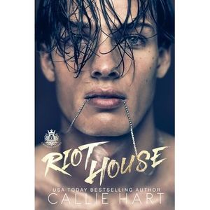 Riot House -- Callie Hart